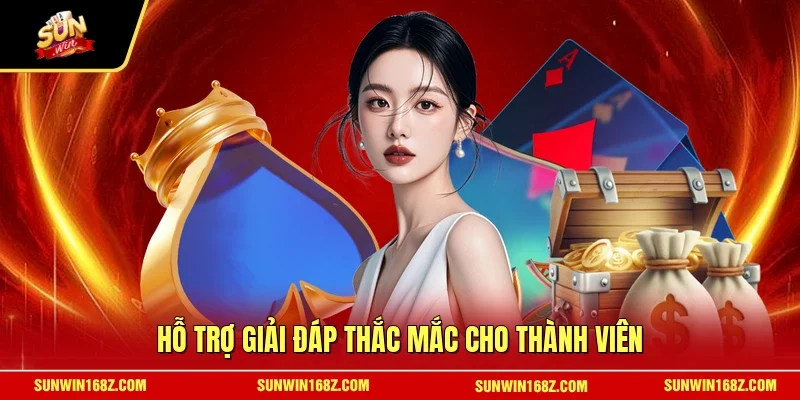Hỗ trợ giải đáp thắc mắc cho thành viên