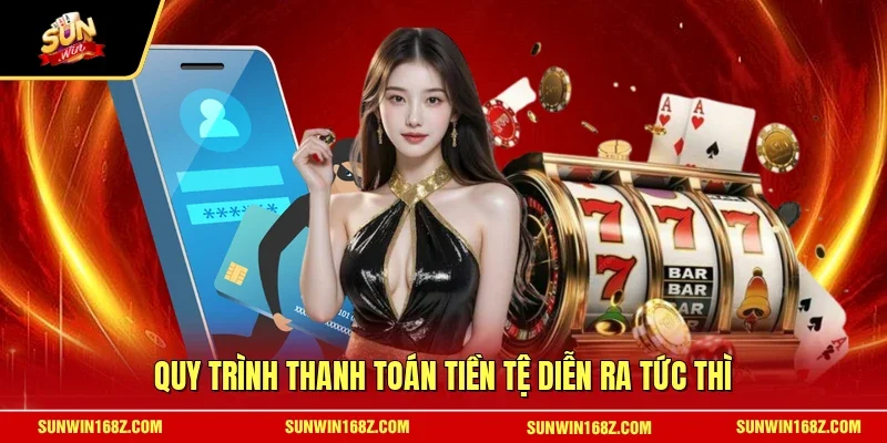 Quy trình thanh toán tiền tệ diễn ra tức thì