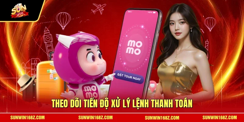 Theo dõi tiến độ xử lý lệnh thanh toán
